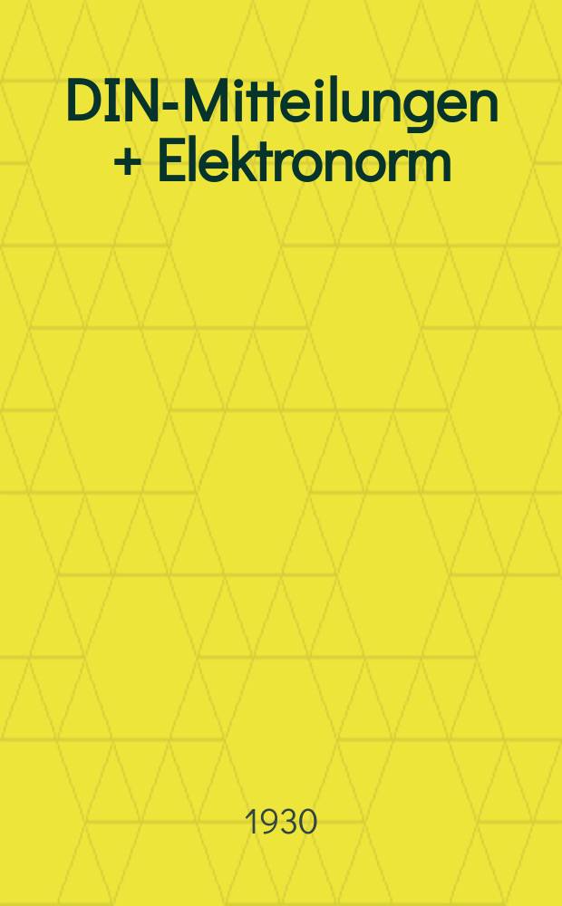 DIN-Mitteilungen + Elektronorm : Zentralorgan der deutschen Normung. Bd. 13, H. 7