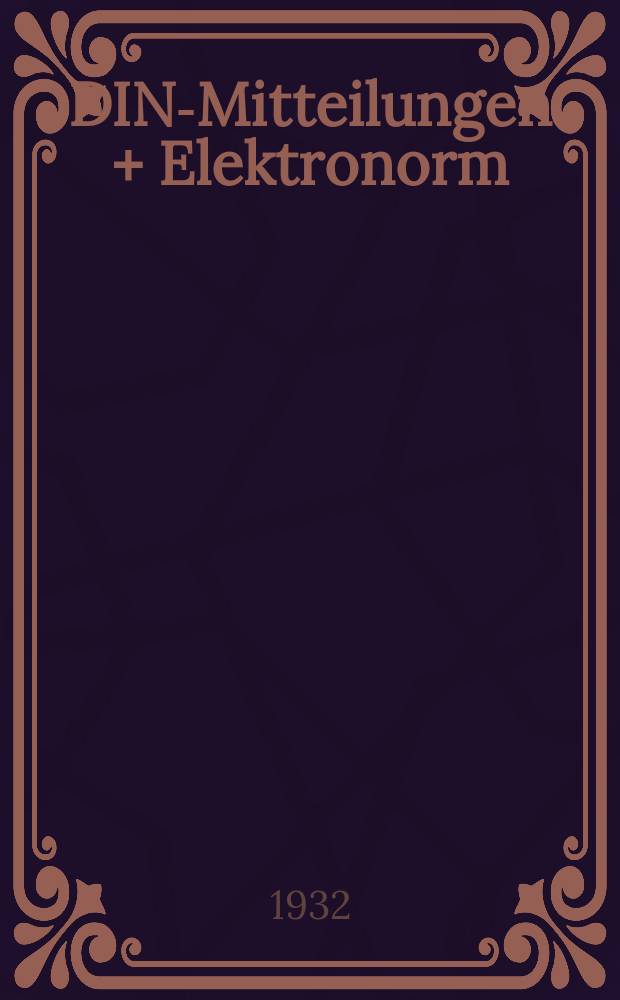 DIN-Mitteilungen + Elektronorm : Zentralorgan der deutschen Normung. Bd. 15, H. 16