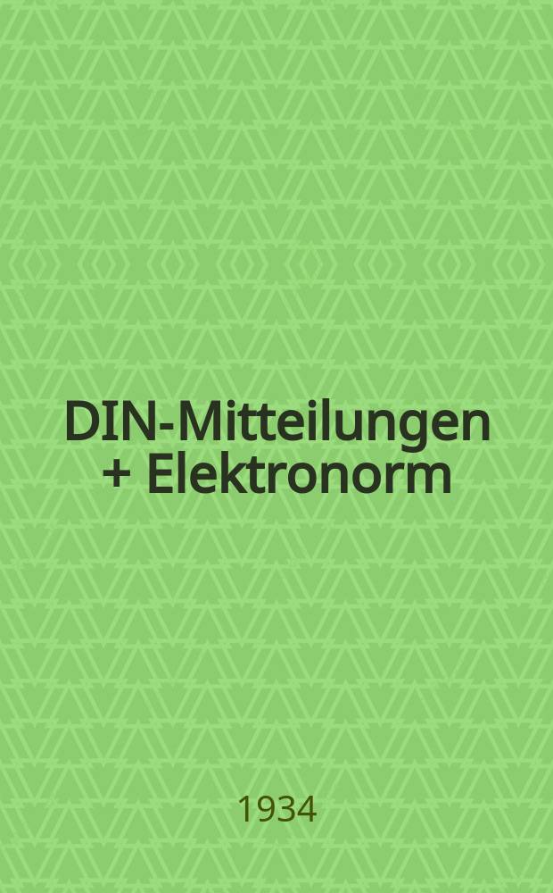 DIN-Mitteilungen + Elektronorm : Zentralorgan der deutschen Normung. Bd. 17, H. 5