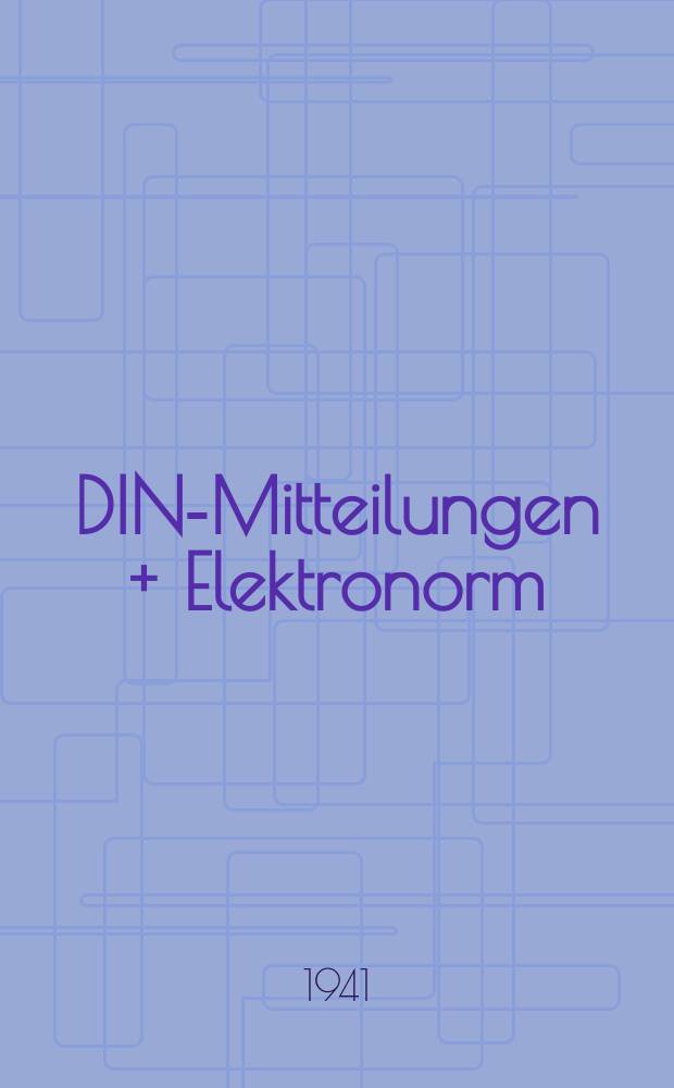 DIN-Mitteilungen + Elektronorm : Zentralorgan der deutschen Normung. Bd. 24, H. 3