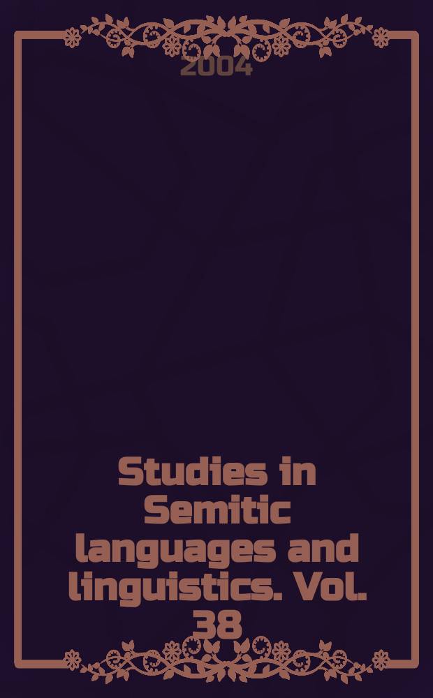 Studies in Semitic languages and linguistics. Vol. 38 : Approaches to Arabic dialects = Исследование арабских диалектов