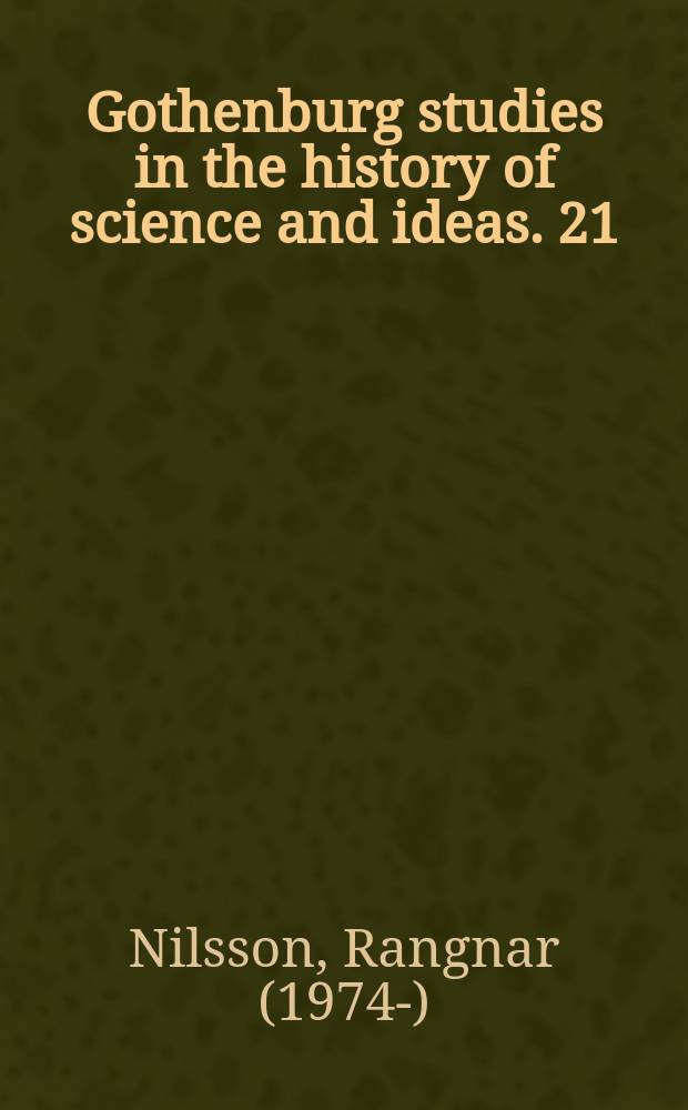 Gothenburg studies in the history of science and ideas. 21 : God vetenskap = Хорошая наука