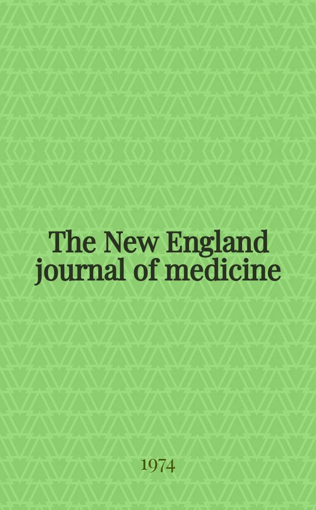 The New England journal of medicine : Formerly the Boston medical a. surgical journal. Vol. 291, № 1