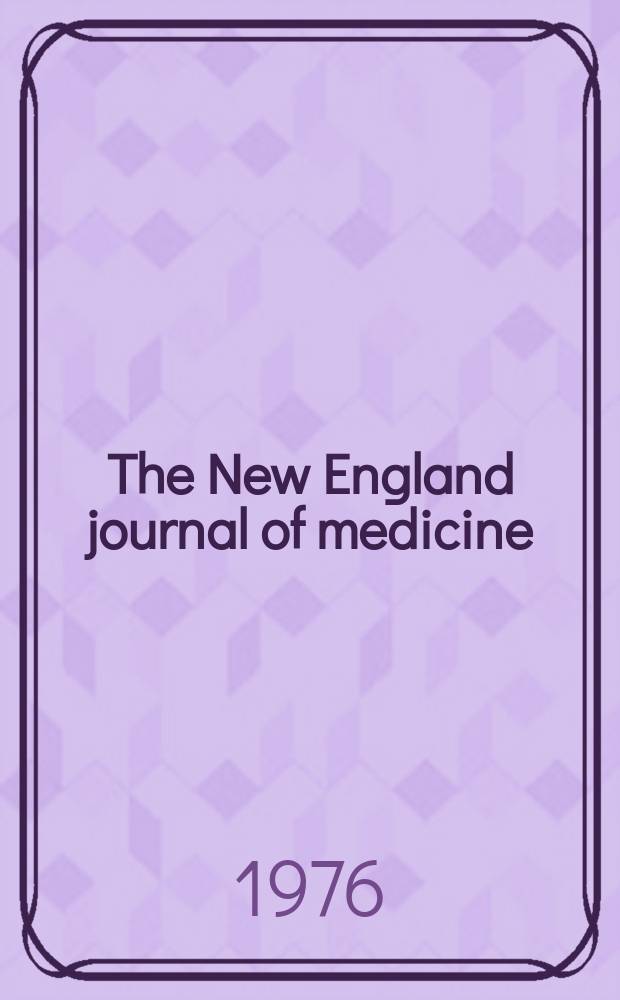 The New England journal of medicine : Formerly the Boston medical a. surgical journal. Vol. 294, № 3