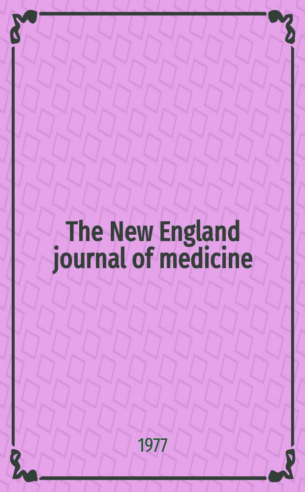 The New England journal of medicine : Formerly the Boston medical a. surgical journal. Vol. 297, № 1