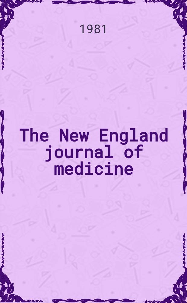 The New England journal of medicine : Formerly the Boston medical a. surgical journal. Vol. 305, № 17