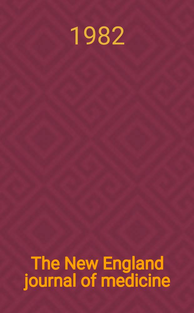 The New England journal of medicine : Formerly the Boston medical a. surgical journal. Vol. 306, № 8