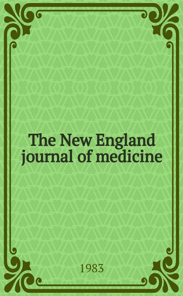 The New England journal of medicine : Formerly the Boston medical a. surgical journal. Vol. 309, № 18