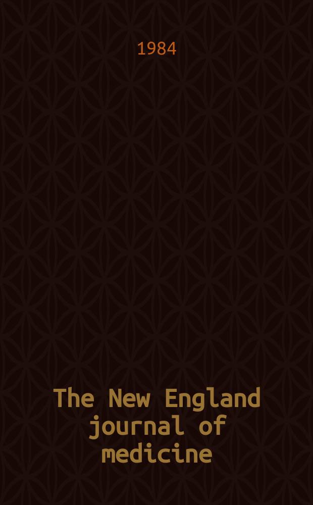 The New England journal of medicine : Formerly the Boston medical a. surgical journal. Vol. 310, № 22