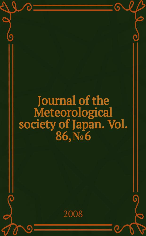 Journal of the Meteorological society of Japan. Vol. 86, № 6