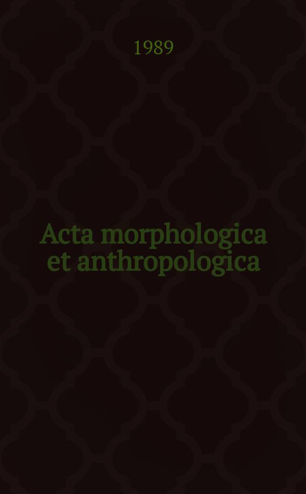 Acta morphologica et anthropologica : The contin. of Acta cytobiologica et morphologica. 1