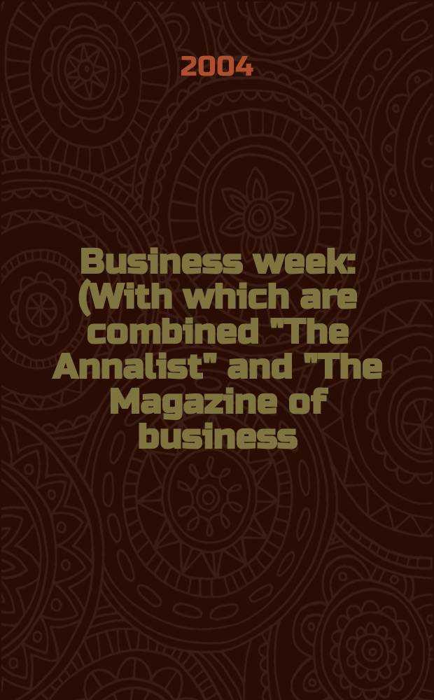 Business week : (With which are combined "The Annalist" and "The Magazine of business). 2004, № 3866
