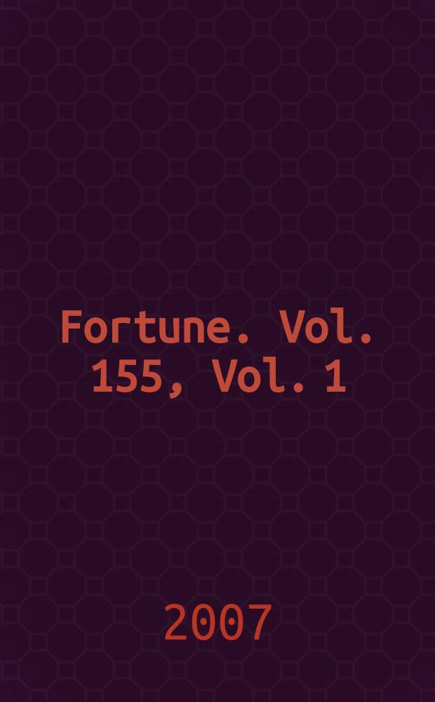Fortune. Vol. 155, Vol. 1