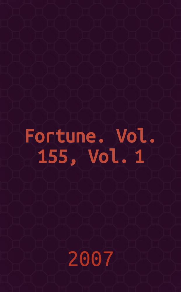 Fortune. Vol. 155, Vol. 1