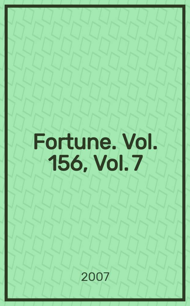 Fortune. Vol. 156, Vol. 7