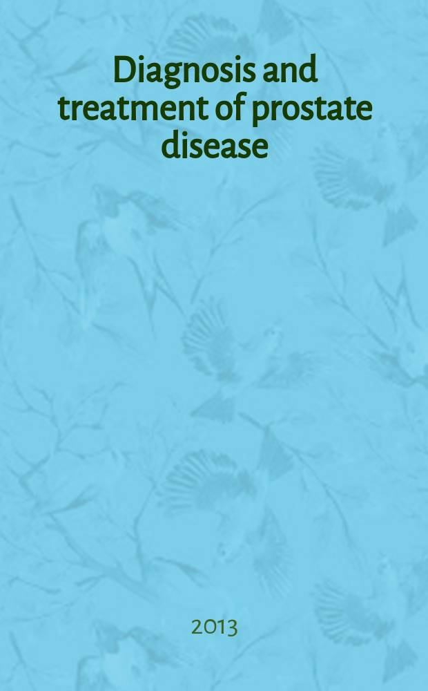 Diagnosis and treatment of prostate disease = Диагностика и лечение болезней простаты.