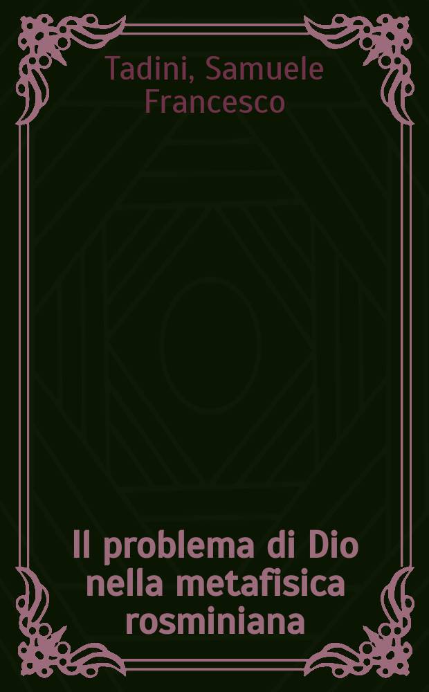 Il problema di Dio nella metafisica rosminiana = Проблема Бога в метафизике Розмини