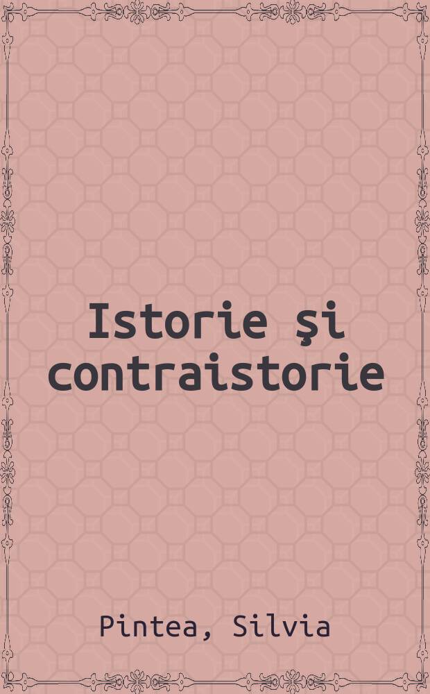 Istorie şi contraistorie : portrete istorice ale personalităţilor transilvănene în universul concentraţionar comunist (1945 - 1989), reflectate în audiovizual : mărturii de istorie orală = История и контристория