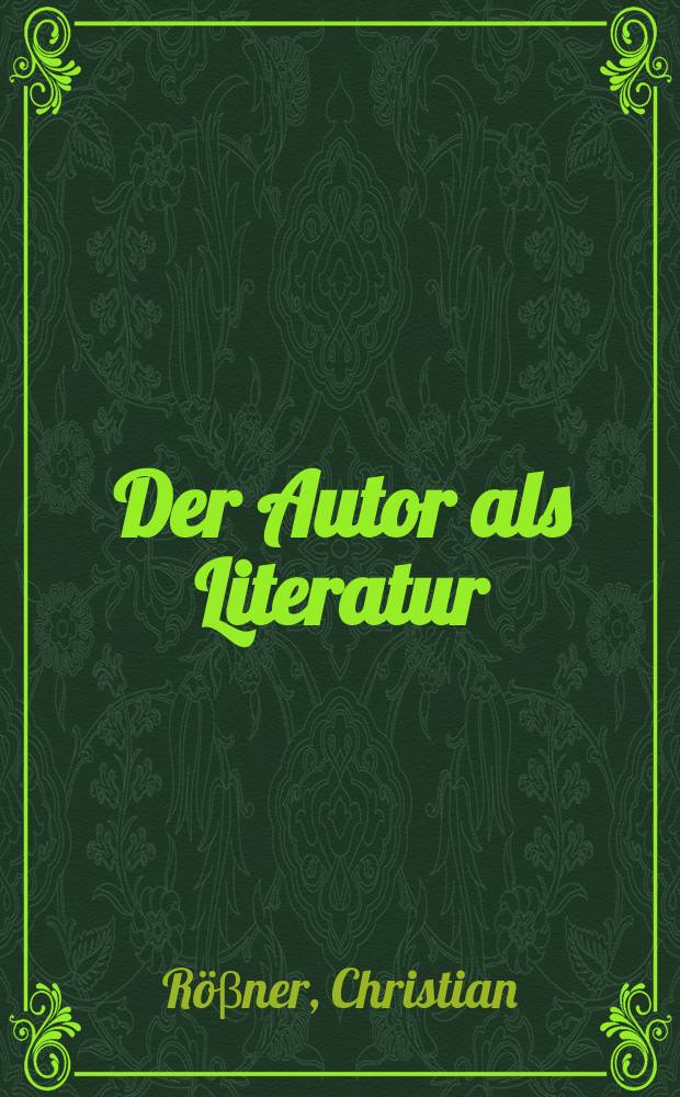 Der Autor als Literatur : Peter Altenberg in Texten der 'klassischen Moderne' = Автор как литература