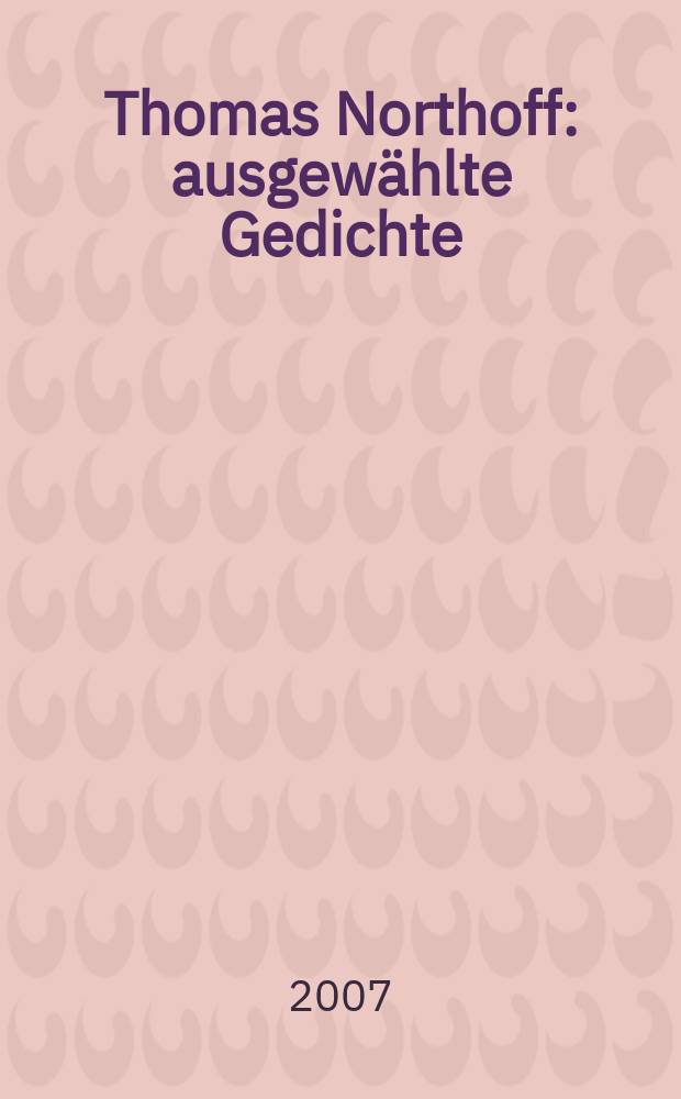 Thomas Northoff : ausgewählte Gedichte