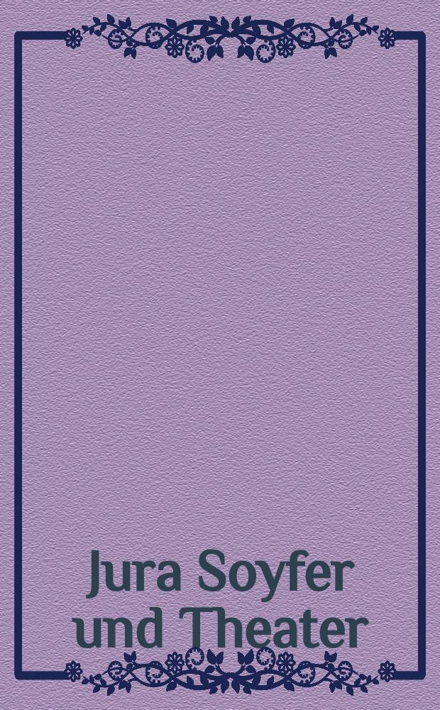 Jura Soyfer und Theater : Ausstellungskatalog = Юра Зойфер и театр