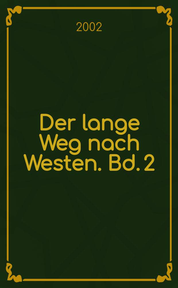Der lange Weg nach Westen. Bd. 2 : Deutsche Geschichte vom "Dritten Reich" bis zur Wiedervereinigung = От Третьего Рейха до нового воссоединения