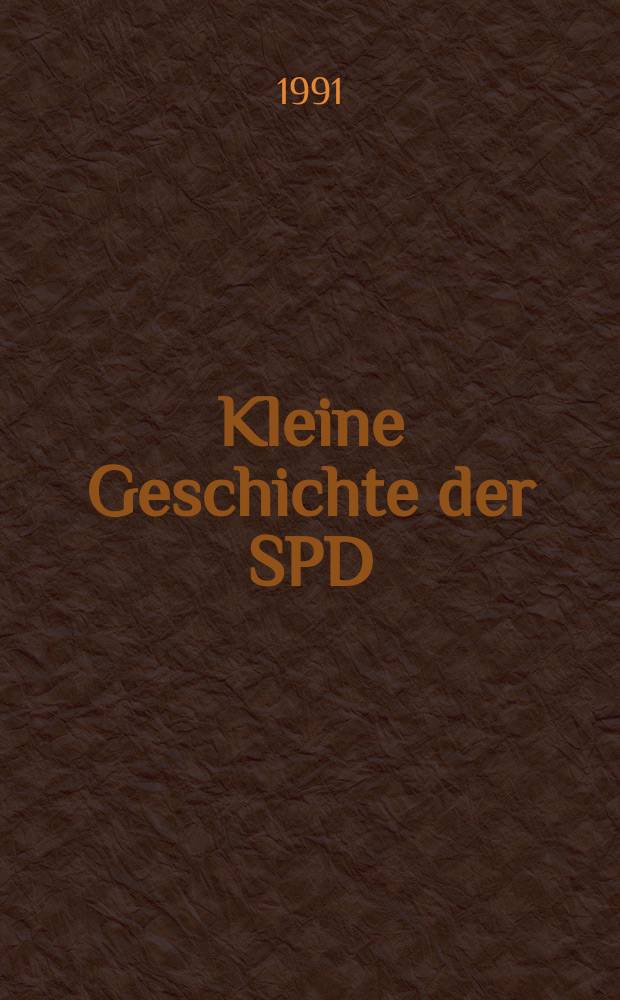 Kleine Geschichte der SPD : Darstellung und Dokumentation, 1848-1990 = Краткая история СДПГ