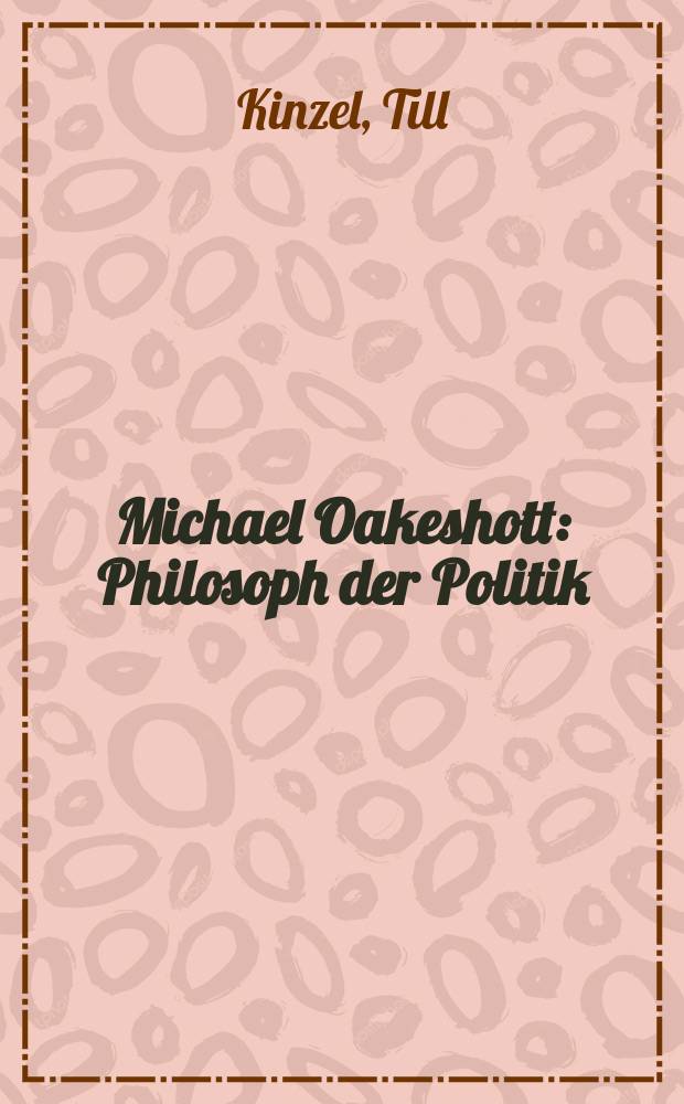 Michael Oakeshott : Philosoph der Politik = Майкл Оукшот