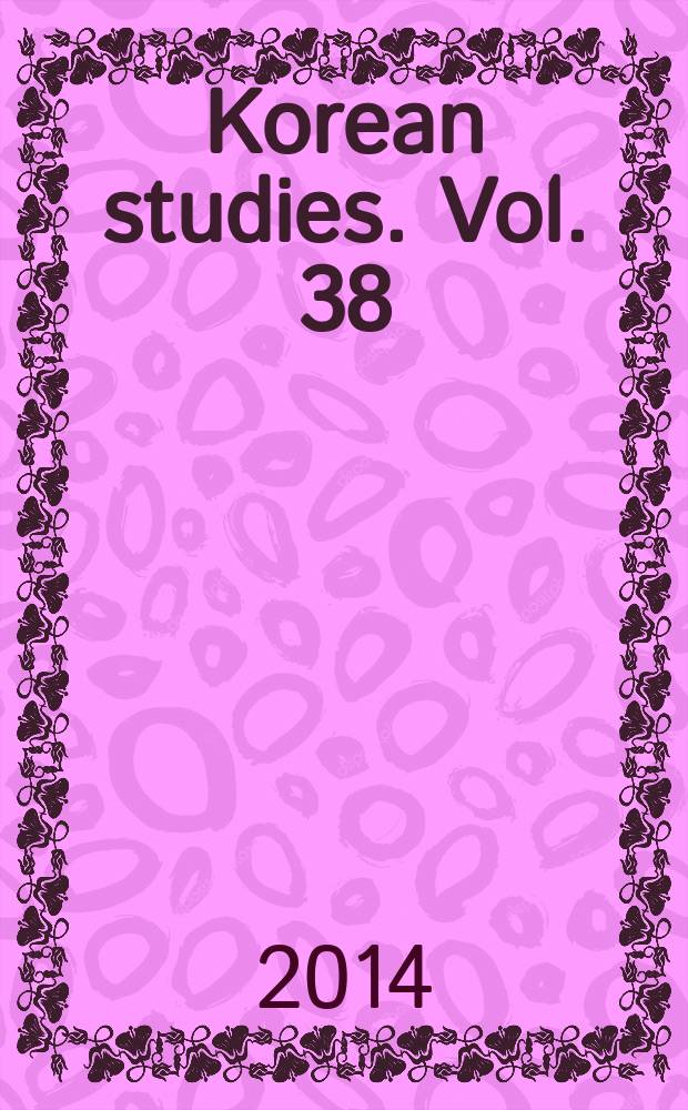Korean studies. Vol. 38