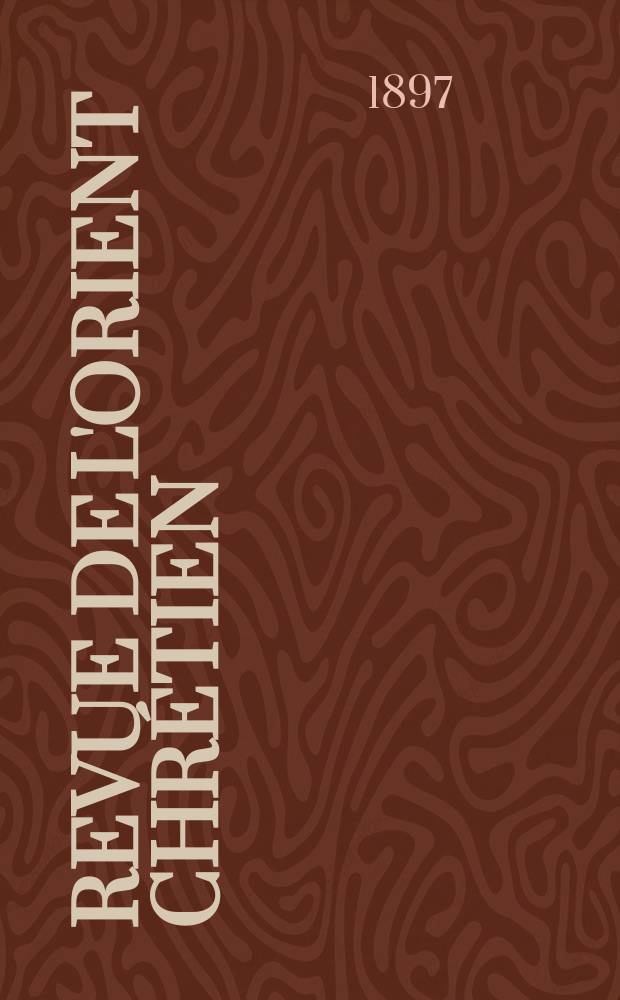 Revue de l'Orient chrétien : supplément trimestriel. A.2 1897, № 2