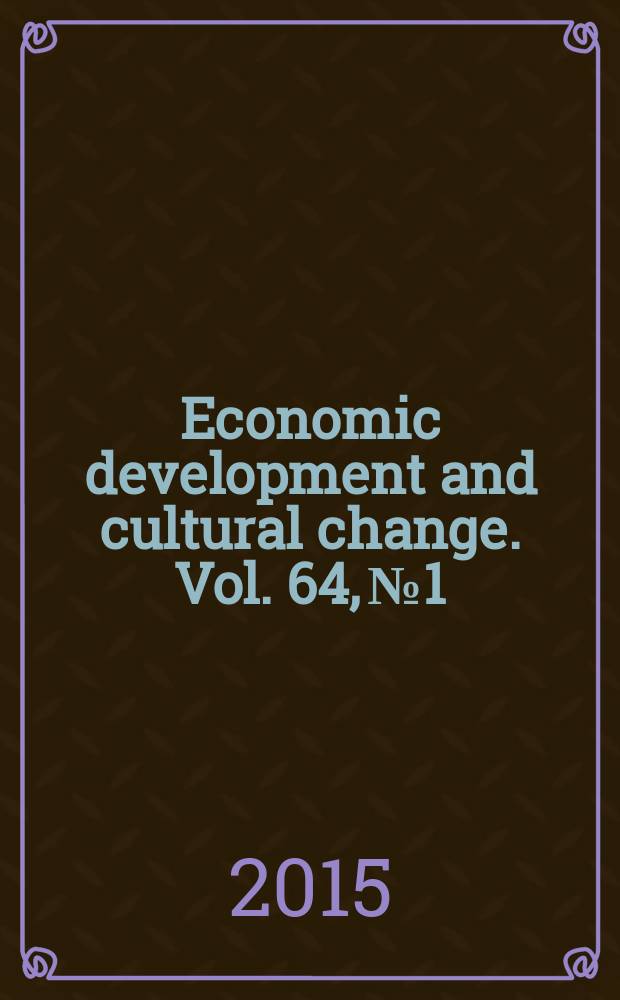 Economic development and cultural change. Vol. 64, № 1