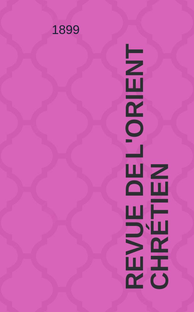 Revue de l'Orient chrétien : supplément trimestriel. A.4 1899, № 2