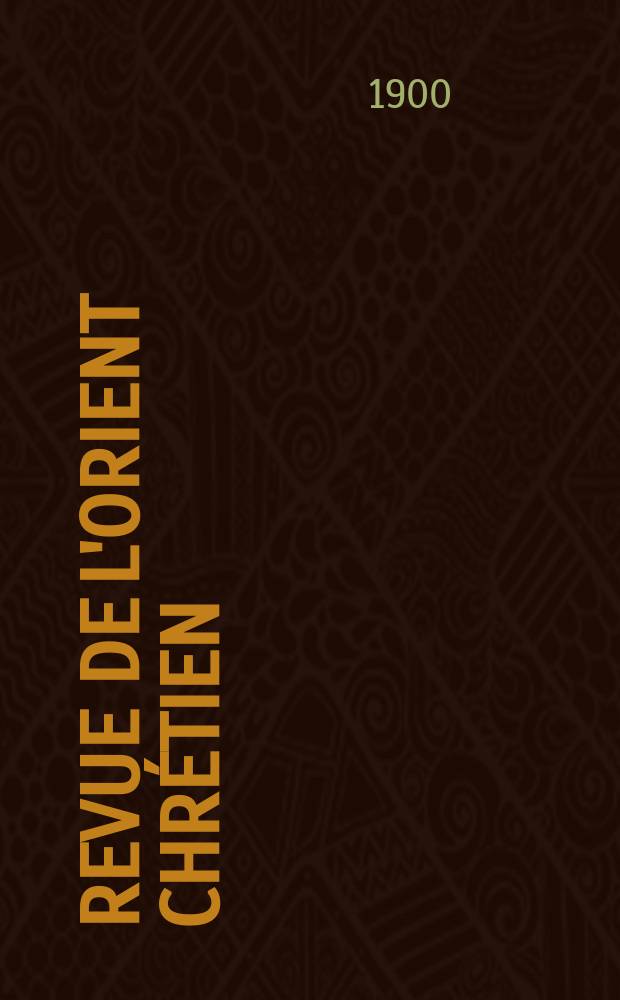 Revue de l'Orient chrétien : supplément trimestriel. A.5 1900, № 2