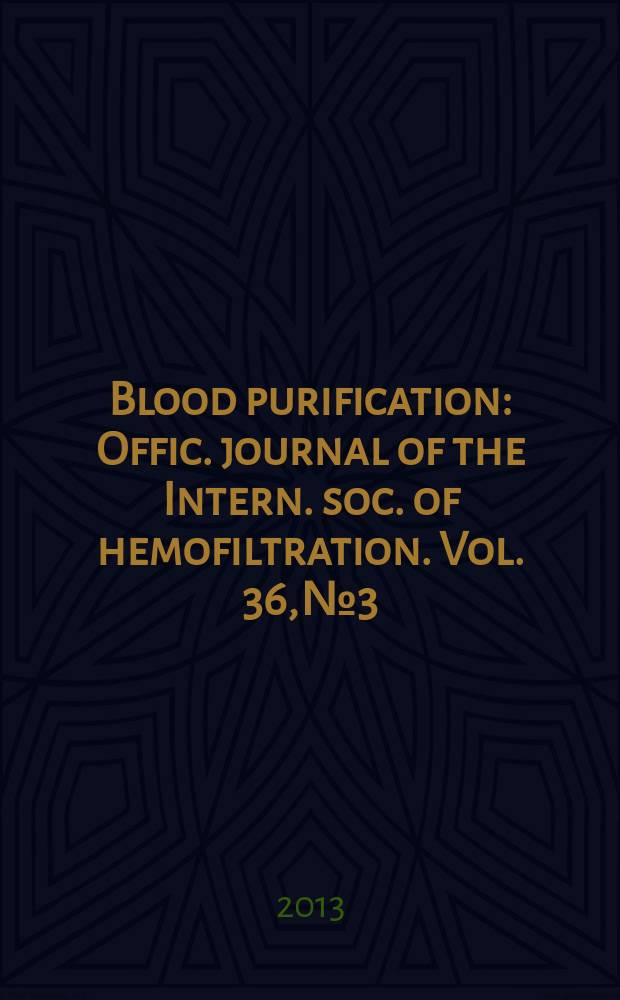 Blood purification : Offic. journal of the Intern. soc. of hemofiltration. Vol. 36, № 3/4