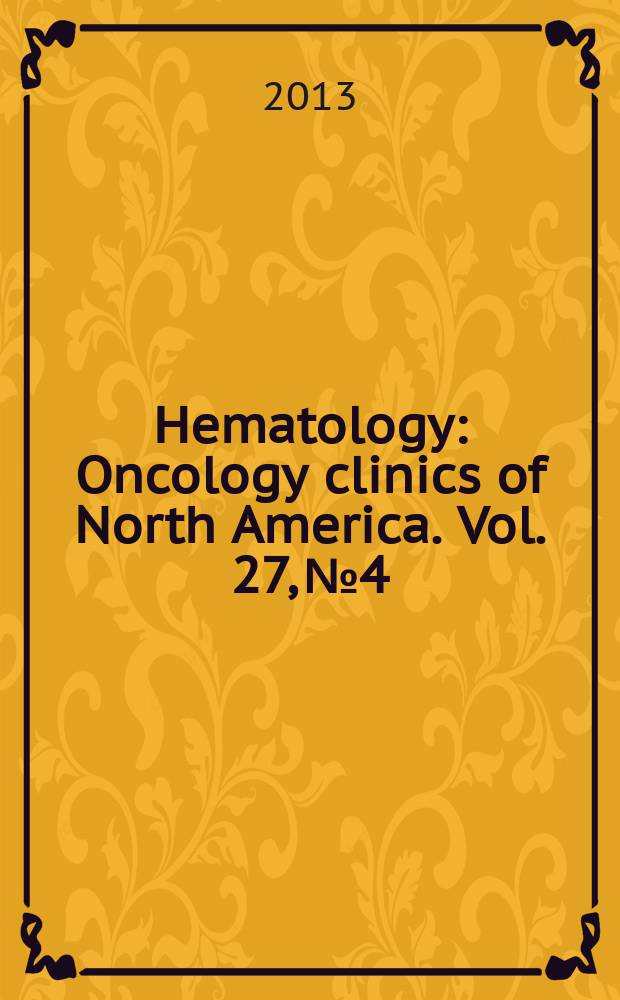 Hematology : Oncology clinics of North America. Vol. 27, № 4 : Breast cancer = Рак груди.