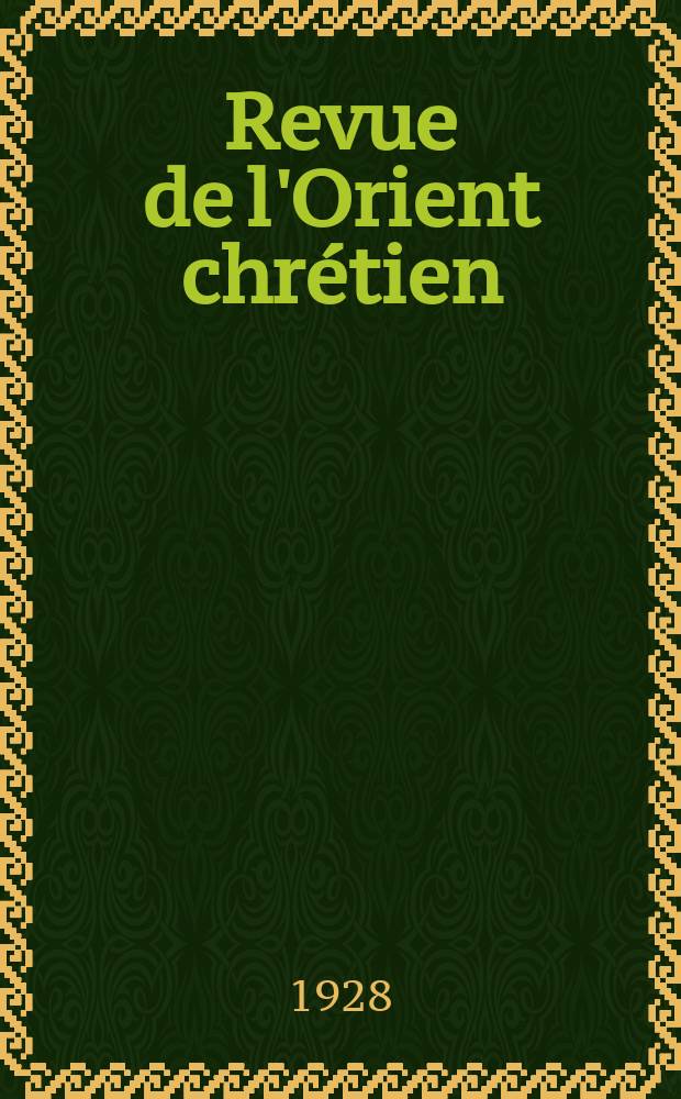 Revue de l'Orient chrétien : supplément trimestriel. Ser.3, T. 6(26), № 3/4 : 1927/1928