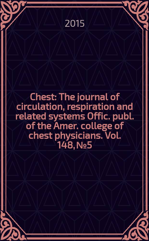 Chest : The journal of circulation, respiration and related systems Offic. publ. of the Amer. college of chest physicians. Vol. 148, № 5