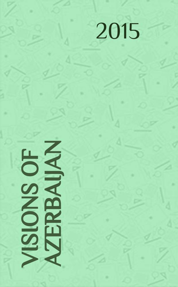 Visions of Azerbaijan : quarterly independent publication. 2015, Sep./Oct.