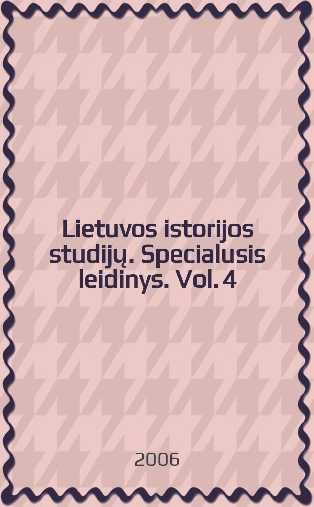 Lietuvos istorijos studijų. Specialusis leidinys. Vol. 4 : Lietuvos didžiosios kunigaikštystės valdovu̜ rūmu̜ atkūrimo byla = Территория княжества Литовского и восстановление королевского дворца