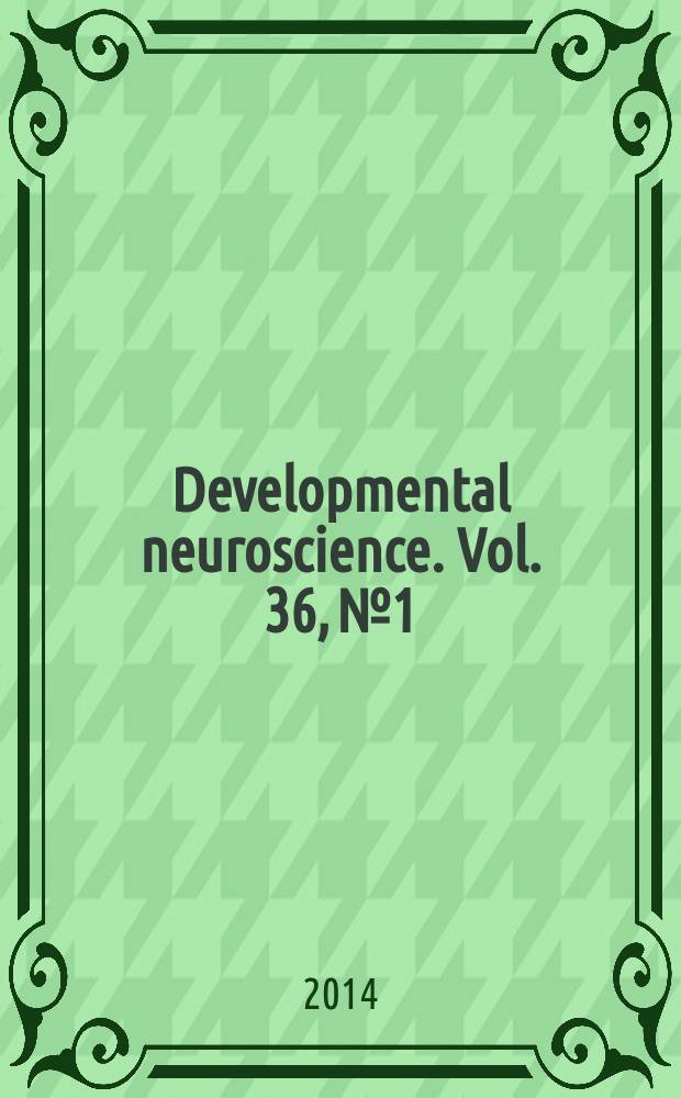 Developmental neuroscience. Vol. 36, № 1