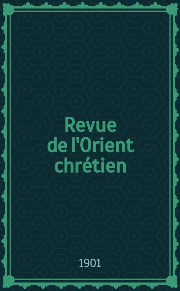 Revue de l'Orient chr&eacute;tien : suppl&eacute;ment trimestriel. [A.6] 1901, № 3