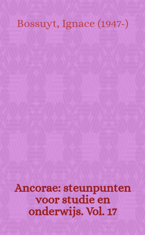 Ancorae : steunpunten voor studie en onderwijs. Vol. 17 : Het Weihnachts-Oratorium (BWV 248) van Johann Sebastian Bach