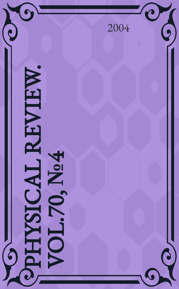 Physical review. Vol.70, №4(Pt.1)