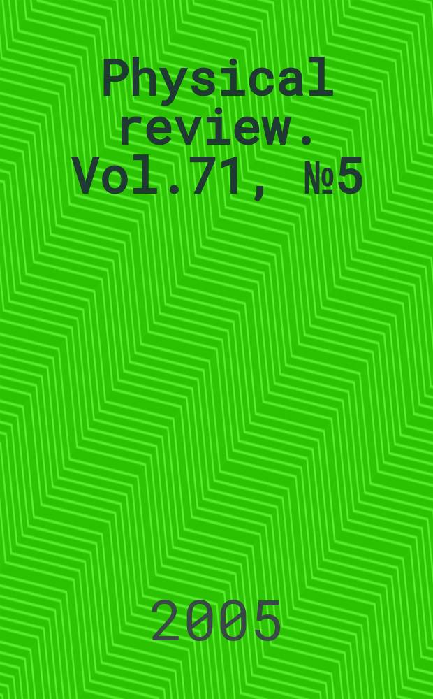 Physical review. Vol.71, №5(Pt.2)