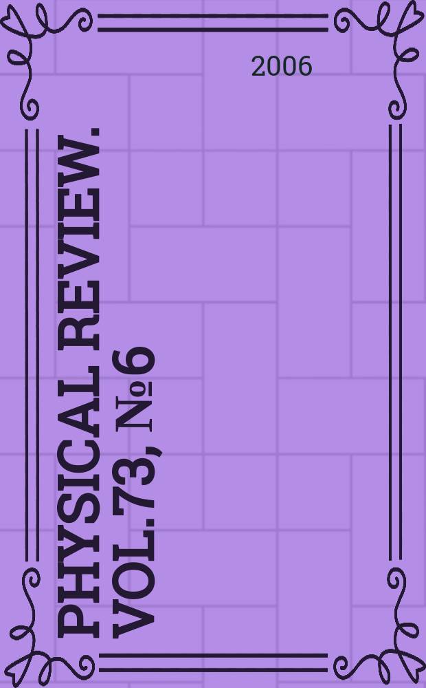 Physical review. Vol.73, №6(Pt.2)
