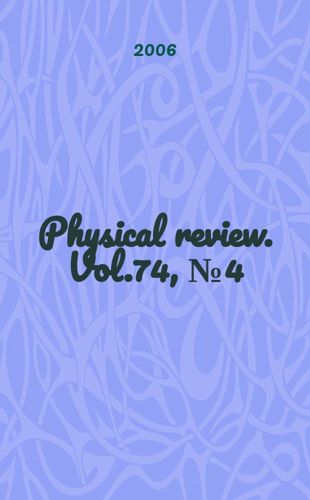 Physical review. Vol.74, №4(Pt.1)