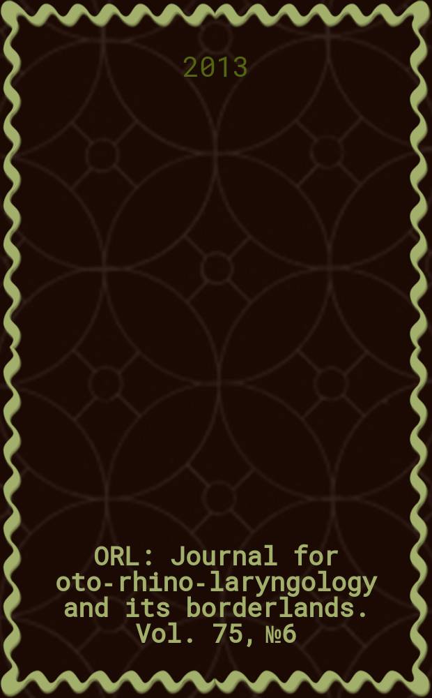 ORL : Journal for oto-rhino-laryngology and its borderlands. Vol. 75, № 6