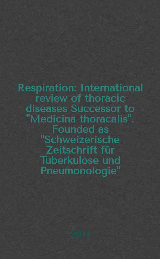 Respiration : International review of thoracic diseases Successor to "Medicina thoracalis". Founded as "Schweizerische Zeitschrift für Tuberkulose und Pneumonologie". Vol. 88, № 5