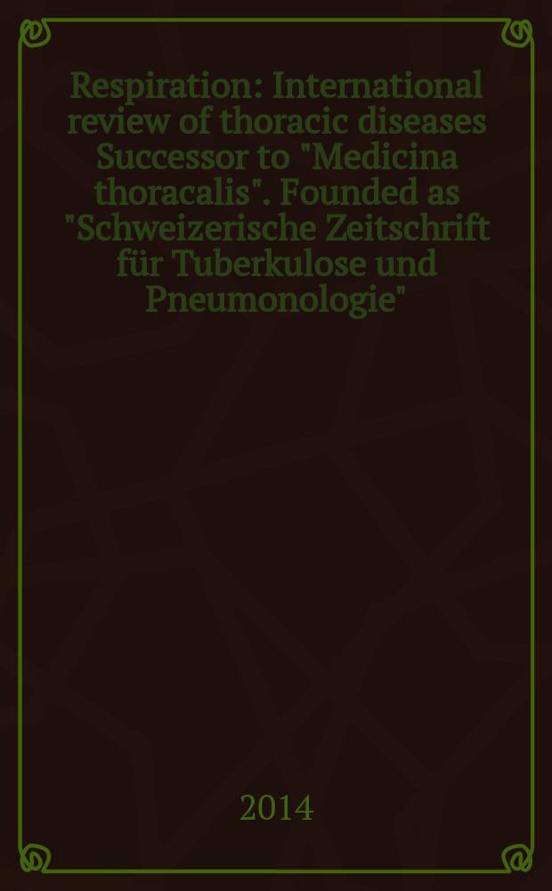 Respiration : International review of thoracic diseases Successor to "Medicina thoracalis". Founded as "Schweizerische Zeitschrift für Tuberkulose und Pneumonologie". Vol. 88, № 6
