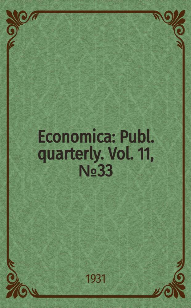 Economica : Publ. quarterly. Vol. 11, № 33